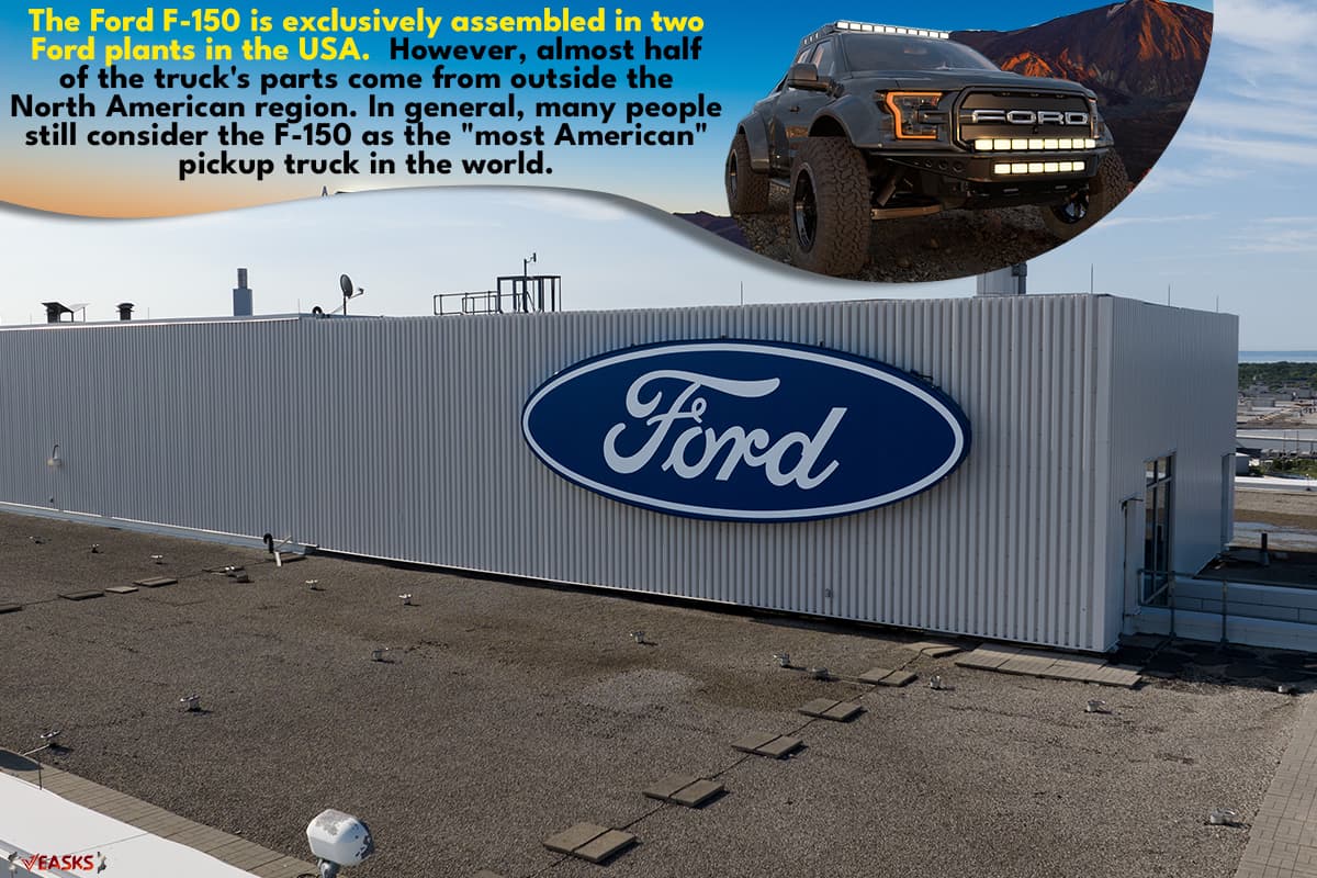 Ford Motor Company logo is seen atop of their headquarters office building at near their assembly plant, Are Ford F-150s Made In The USA?